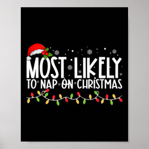 Most Likely To Nap A On Christmas Funny Family  Poster