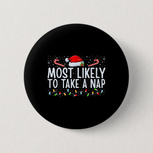 Most Likely To Nap Christmas Xmas Family Matching  6 Cm Round Badge