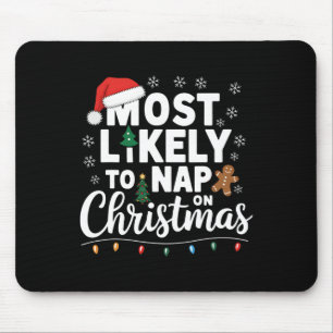 Most Likely To Nap On Christmas Family Christmas F Mouse Pad