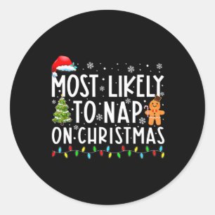 Most Likely To Nap On Christmas Family Christmas P Classic Round Sticker
