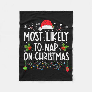 Most Likely To Nap On Christmas Family Christmas P Fleece Blanket
