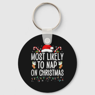 Most Likely To Nap On Christmas Family Christmas P Key Ring