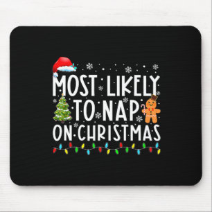 Most Likely To Nap On Christmas Family Christmas P Mouse Pad