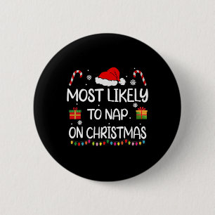 Most Likely To Nap On Christmas Family Funny Match 6 Cm Round Badge
