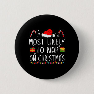 Most Likely To Nap On Christmas Family Funny Match 6 Cm Round Badge