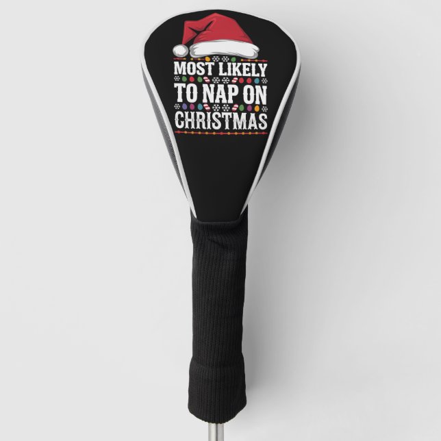Most Likely To Nap On Christmas Family Matching  Golf Head Cover (Front)
