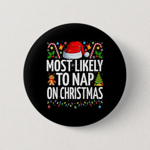 Most Likely To Nap On Christmas Funny Family Chris 6 Cm Round Badge