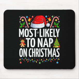 Most Likely To Nap On Christmas Funny Family Chris Mouse Pad