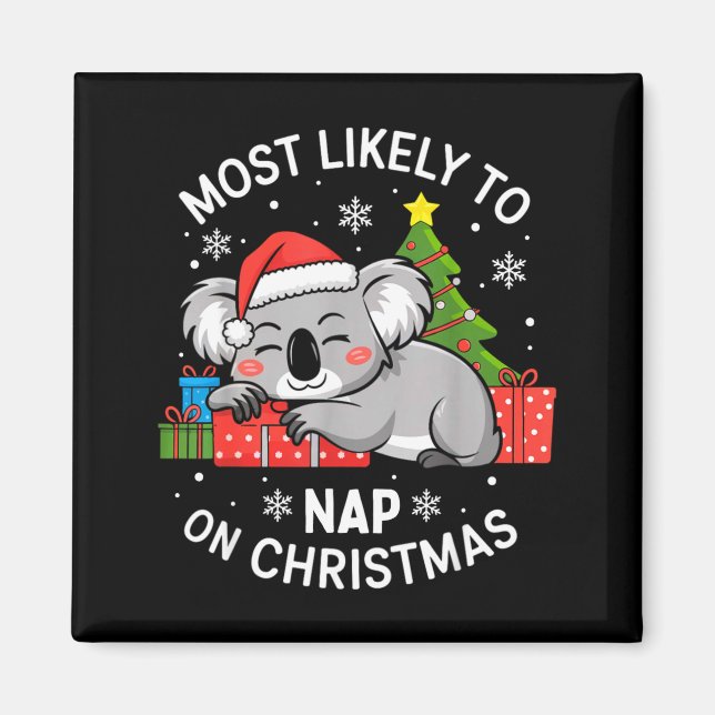 Most Likely To Nap On Christmas Funny Koala Xmas F Magnet (Front)