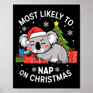 Most Likely To Nap On Christmas Funny Koala Xmas F Poster