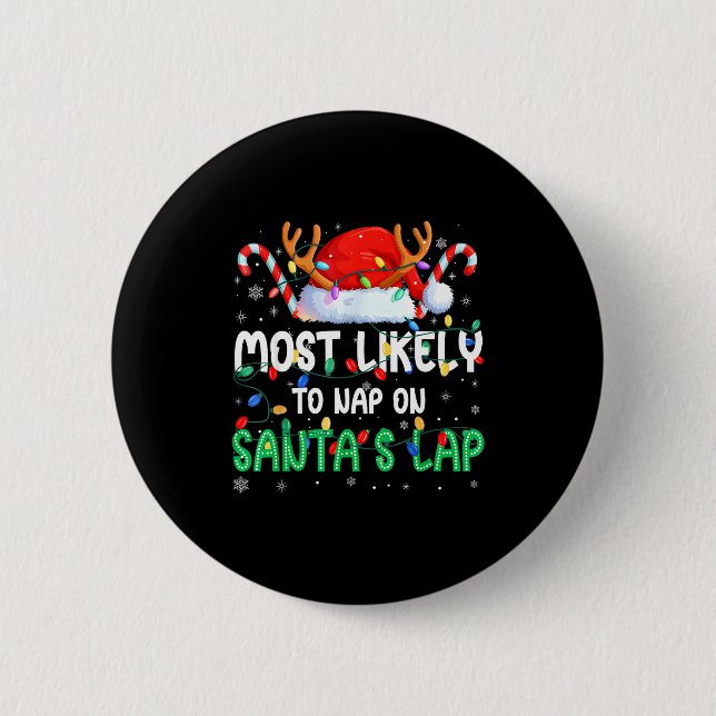Most Likely To Nap On Santa's Lap Christmas Pajama 6 Cm Round Badge (Front)