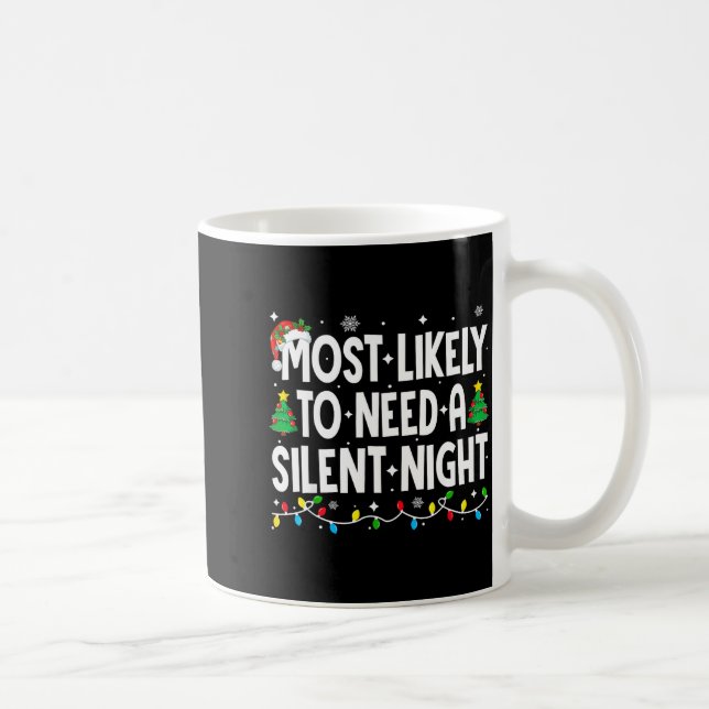 Most Likely To Need A Silent Night Family Matching Coffee Mug (Right)
