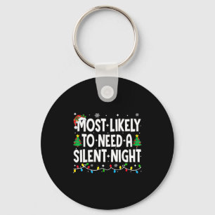Most Likely To Need A Silent Night Family Matching Key Ring