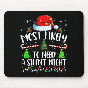 Most Likely To Need A Silent Night Family Matching Mouse Pad