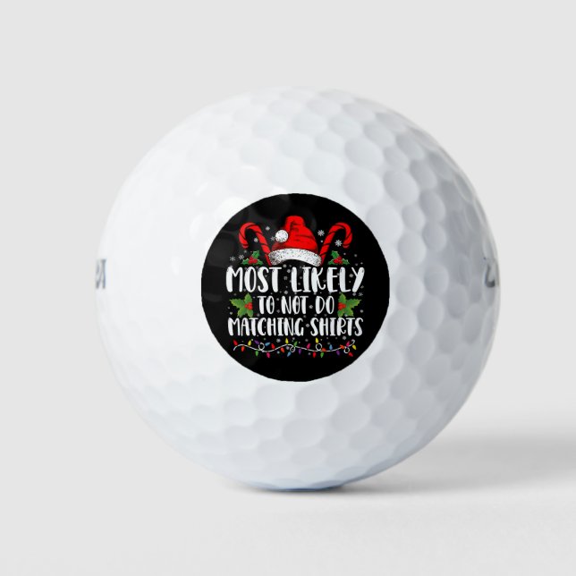 Most Likely To Not Do Matching Shirts Christmas Golf Balls (Front)