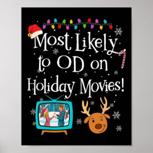 Most Likely To Od On Christmas Movies Funny Christ Poster