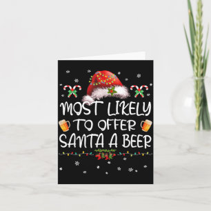 Most Likely To Offer Santa A Beer Christmas Drinki Card