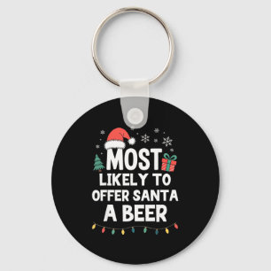 Most Likely To Offer Santa A Beer Christmas Funny  Key Ring