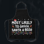 Most Likely To Offer Santa A Beer Christmas Lights Apron<br><div class="desc">Most Likely To Offer Santa A Beer Christmas Lights Santa Hat</div>