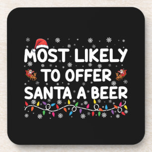 Most Likely To Offer Santa A Beer Christmas Lights Coaster