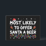 Most Likely To Offer Santa A Beer Christmas Lights Invitation<br><div class="desc">Most Likely To Offer Santa A Beer Christmas Lights Santa Hat</div>