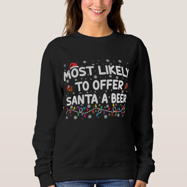 Most Likely To Offer Santa A Beer Christmas Lights Sweatshirt (Front)