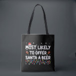Most Likely To Offer Santa A Beer Christmas Lights Tote Bag<br><div class="desc">Most Likely To Offer Santa A Beer Christmas Lights Santa Hat</div>