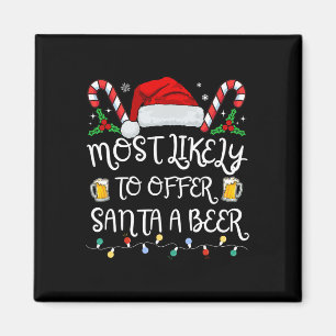 Most Likely To Offer Santa A Beer Family Drinking Magnet