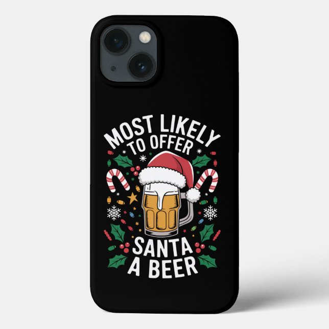 Most Likely To Offer Santa a Beer Family Matching  Case-Mate iPhone Case (Back)