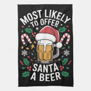Most Likely To Offer Santa a Beer Family Matching  Tea Towel