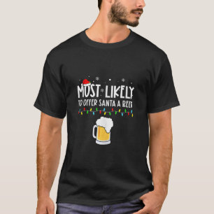 Most Likely To Offer Santa A Beer Family Pajama Ch T-Shirt