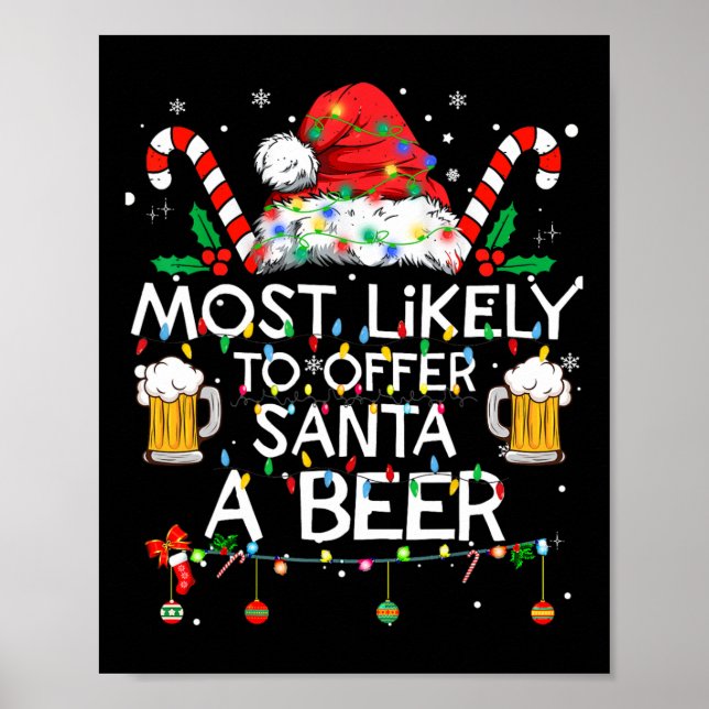 Most Likely To Offer Santa A Beer Fun Christmas Dr Poster (Front)