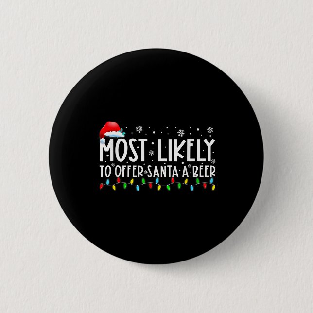 Most Likely To Offer Santa A Beer Fun Drinking Chr 6 Cm Round Badge (Front)