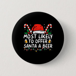Most Likely To Offer Santa A Beer Fun Drinking Chr 6 Cm Round Badge