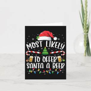 Most Likely To Offer Santa A Beer Fun Drinking Chr Card