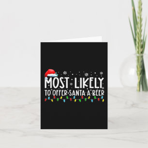 Most Likely To Offer Santa A Beer Fun Drinking Chr Card