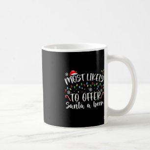 Most Likely To Offer Santa A Beer Fun Drinking Chr Coffee Mug