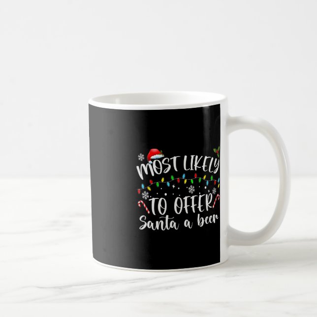Most Likely To Offer Santa A Beer Fun Drinking Chr Coffee Mug (Right)