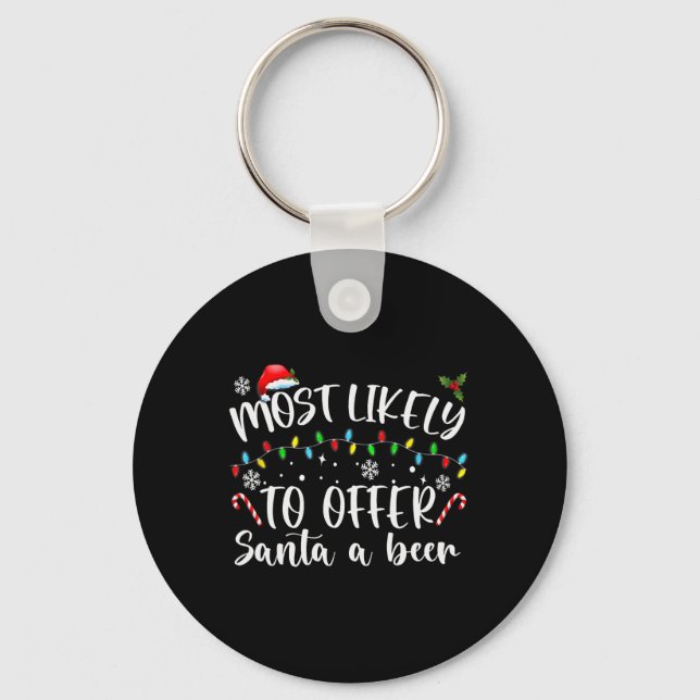 Most Likely To Offer Santa A Beer Fun Drinking Chr Key Ring (Front)