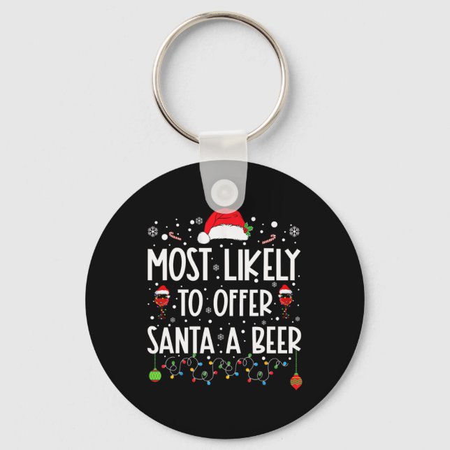 Most Likely To Offer Santa A Beer Fun Drinking Chr Key Ring (Front)
