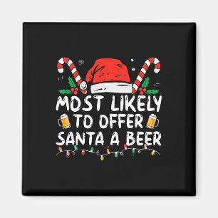 Most Likely To Offer Santa A Beer Fun Drinking Chr Magnet