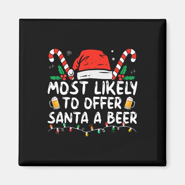 Most Likely To Offer Santa A Beer Fun Drinking Chr Magnet (Front)