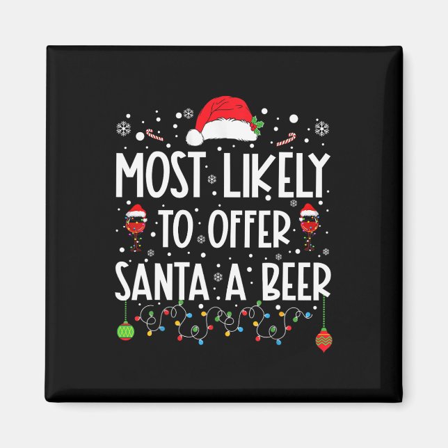Most Likely To Offer Santa A Beer Fun Drinking Chr Magnet (Front)