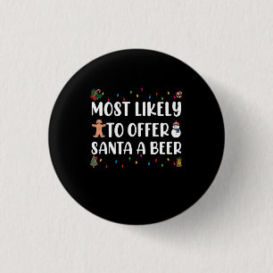 Most Likely To Offer Santa A Beer Funny Drinking 3 Cm Round Badge
