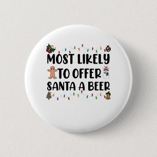 Most Likely To Offer Santa A Beer Funny Drinking 6 Cm Round Badge