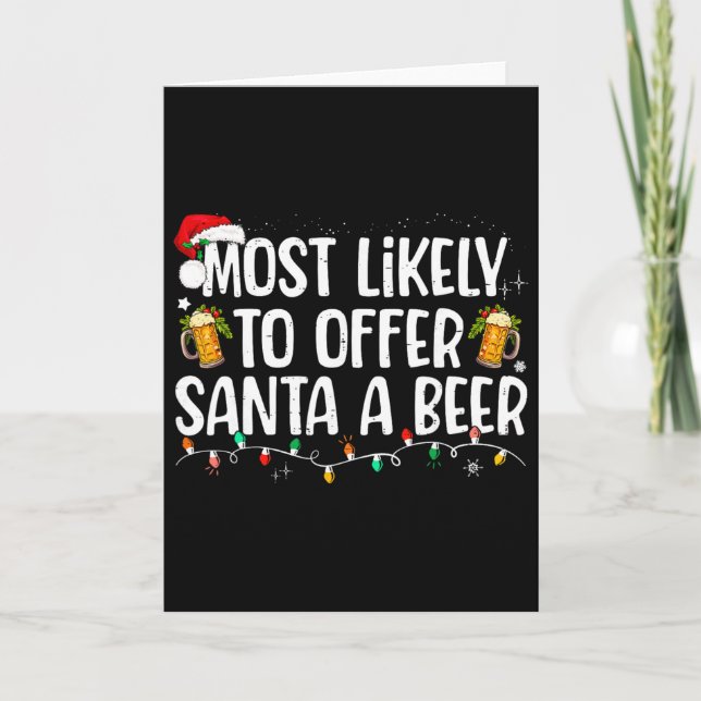 Most Likely To Offer Santa A Beer Funny Drinking C Card (Front)