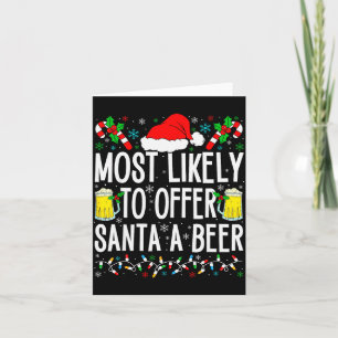 Most Likely To Offer Santa A Beer Funny Drinking C Card