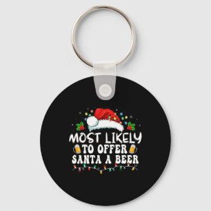 Most Likely To Offer Santa A Beer Funny Drinking C Key Ring