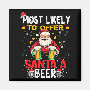 Most Likely To Offer Santa A Beer Funny Drinking C Magnet