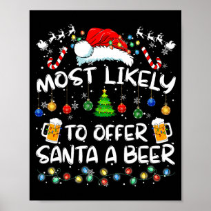 Most Likely To Offer Santa A Beer Funny Drinking C Poster